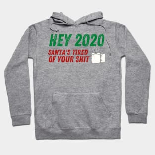 Hey 2020 Santa's Tired of Your Shit Toilet Paper Funny Hoodie